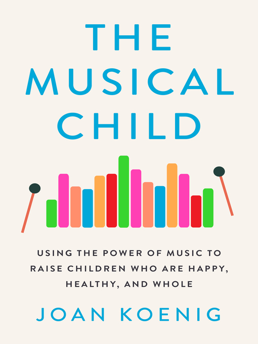 Title details for The Musical Child by Joan Koenig - Wait list